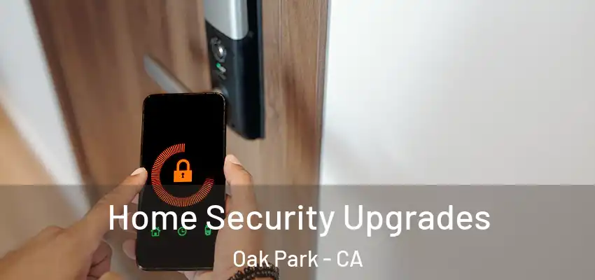  Home Security Upgrades Oak Park - CA